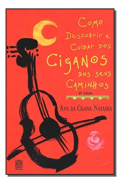 Como Descobrir e Cuidar dos Ciganos Caminhos