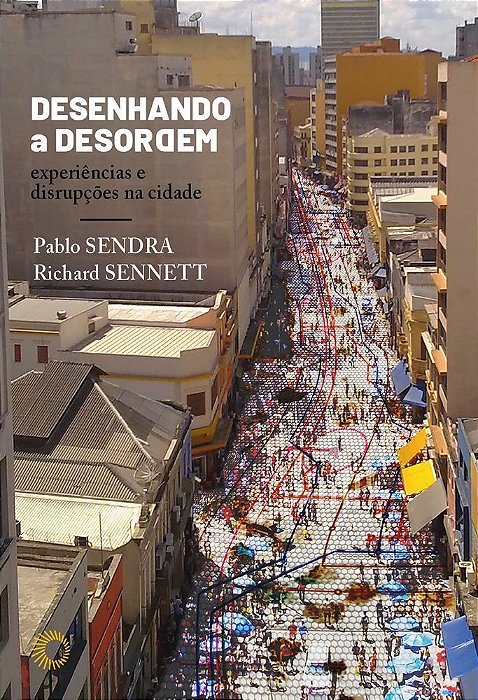 Desenhando a Desordem - Experiências e Disrupções na Cidade