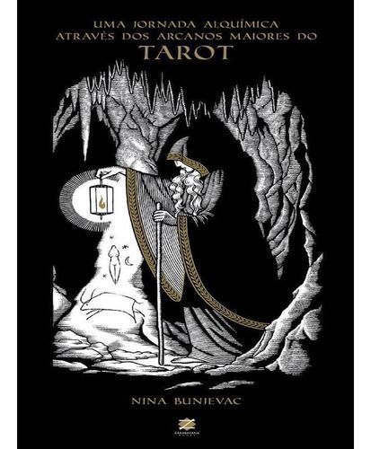 Tarot - Uma Jornada Alquímica Através Dos Arcanos Maiores Do Tarot