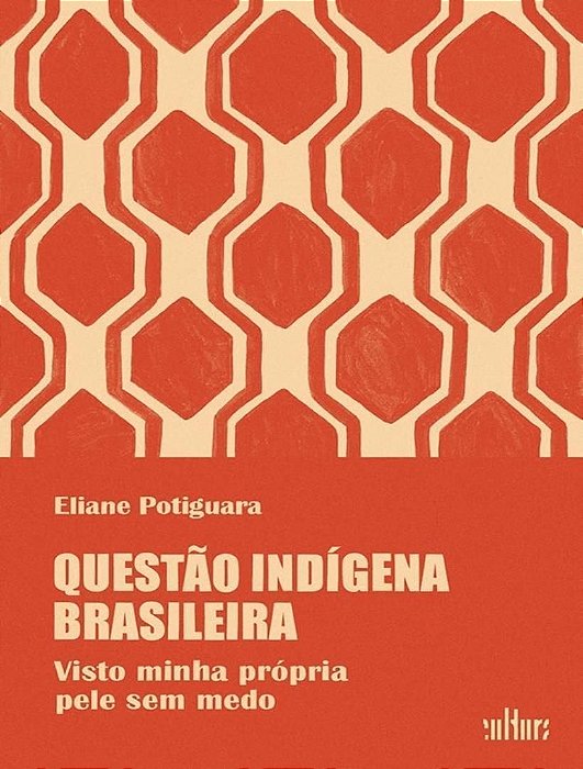 Questão Indígena Brasileira - Visto Minha Própria Pele Sem Medo