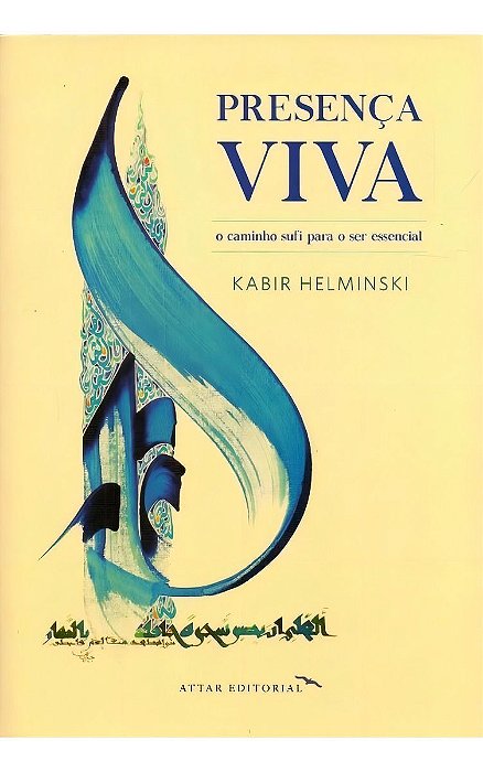 Presença Viva - O Caminho Sufi Para o Ser Essencial