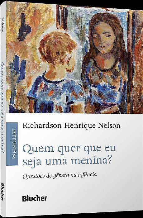 Quem Quer Que Eu Seja Uma Menina? - Questões de Gênero na Infância