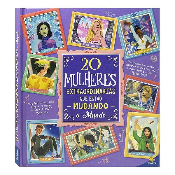 Histórias Extraordinárias: 20 Mulheres Extraordinárias Que Estão Mudando O Mundo