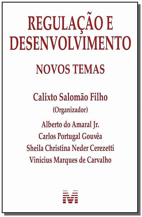 Regulação e Desenvolvimento: Novos Temas - 1 Ed./2011