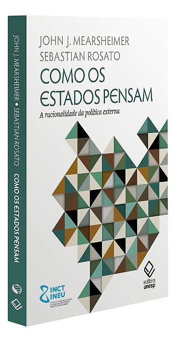 Como os Estados Pensam - A Racionalidade da Política Externa