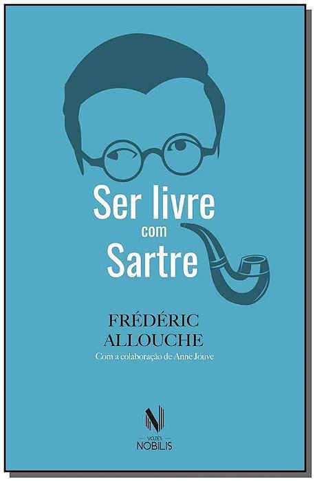 Ser Livre Com Sartre