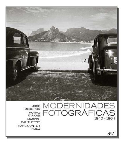 Modernidades Fotográficas 1940 - 1964