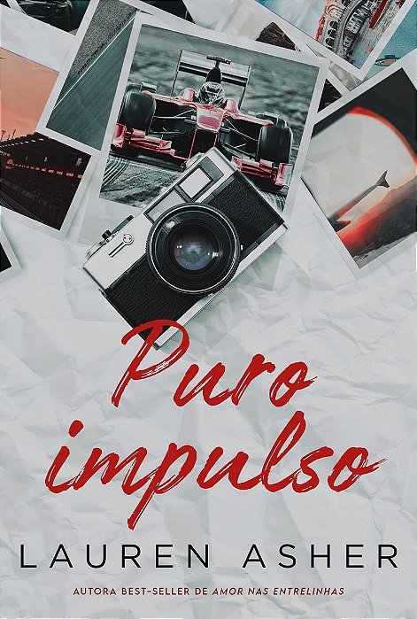 Puro Impulso | Da Autora Best-seller De Amor Nas Entrelinhas