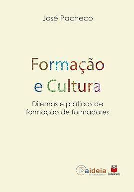 FORMACAO E CULTURA - DILEMAS E PRATICAS