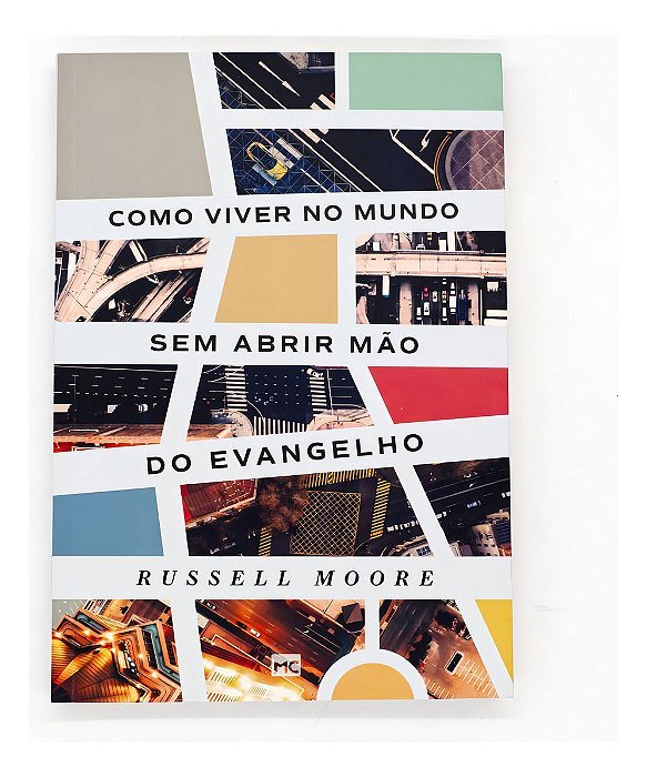 Como Viver no Mundo Sem Abrir Mão do Evangelho