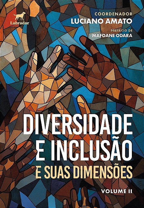 Diversidade e Inclusão e Suas Dimensões - Volume II