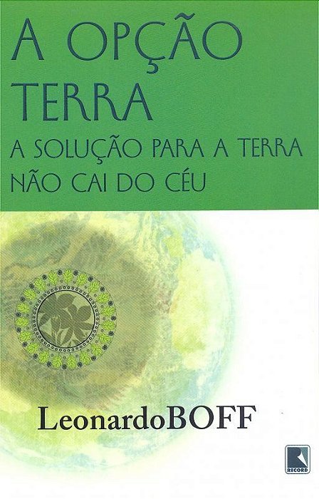 Opcao Terra, a - a Solucao Para a Terra Nao Cai Do