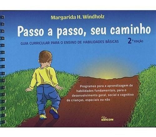 Passo a Passo, Seu Caminho : Guia Curricular Para o Ensino De Habilidades Básicas