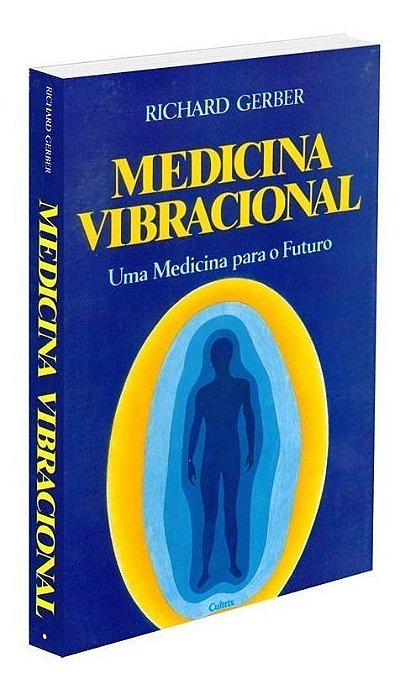 Medicina Vibracional - Uma Medicina Para o Futuro