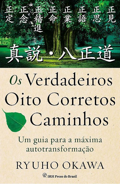 Os Verdadeiros Oito Corretos Caminhos: Um Guia para a Máxima Autotransformação