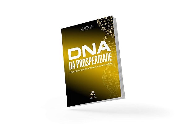 Dna Da Prosperidade - Desbloqueando Seu Potencial Para Prosperar