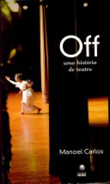 Off - Uma História De Teatro