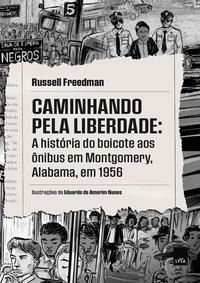 Caminhando Pela Liberdade: A História do Boicote aos Ônibus em Montgomery, Alabama, em 1956