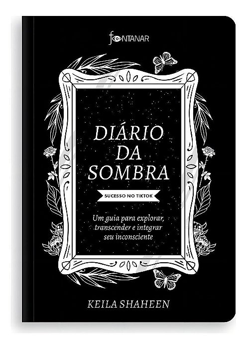 Diário da Sombra - Um Guia Para Explorar, Transcender e Integrar Seu Inconsciente