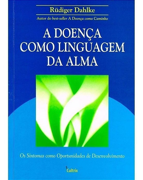 a Doença Como Linguagem Da Alma