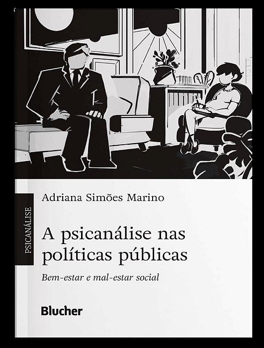 A Psicanálise Nas Políticas Públicas - Bem-Estar e Mal-Estar Social