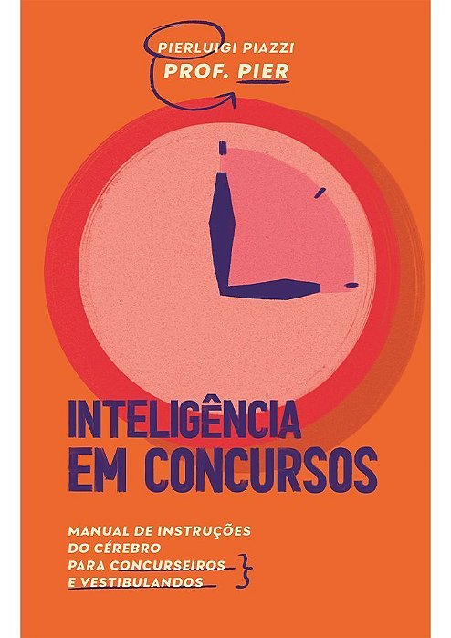 Inteligência Em Concursos - Manual de Instruções do Cérebro Para Concurseiros e Vestibulandos