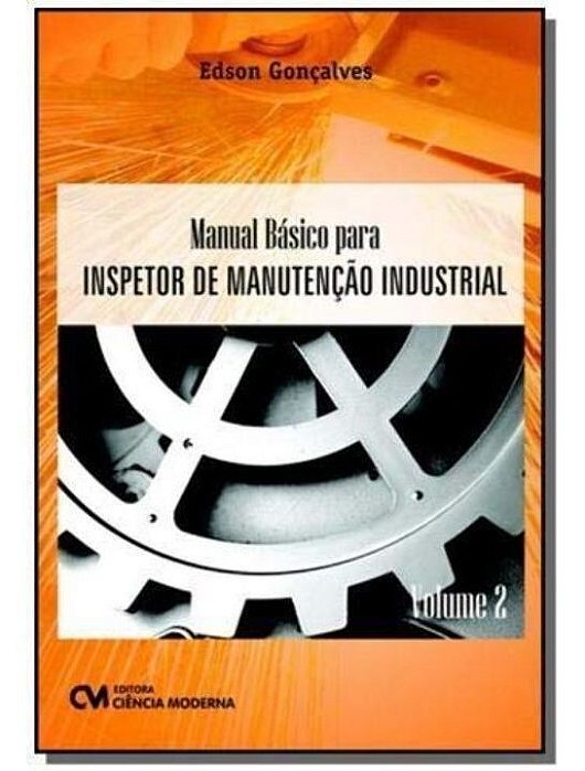 Manual Básico para Inspetor de Manutenção Industrial - Volume 2