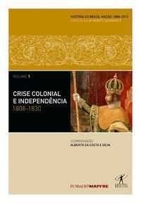 Crise Colonial e Independência: 1808-1829