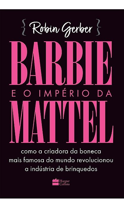 Barbie e o Império da Mattel