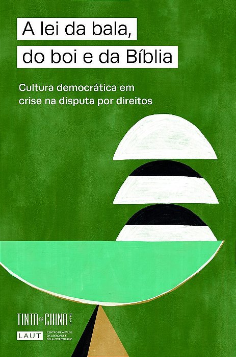 A Lei da Bala, do Boi e da Bíblia - Cultura Democrática Em Crise na Disputa Por Direitos