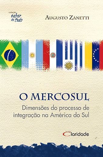 o Mercosul - Dimensões Do Processo De Integração