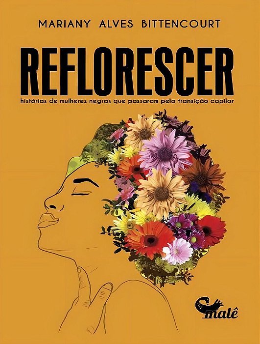 Reflorescer - Histórias de Mulheres Negras Que Passaram Pela Transição Capilar