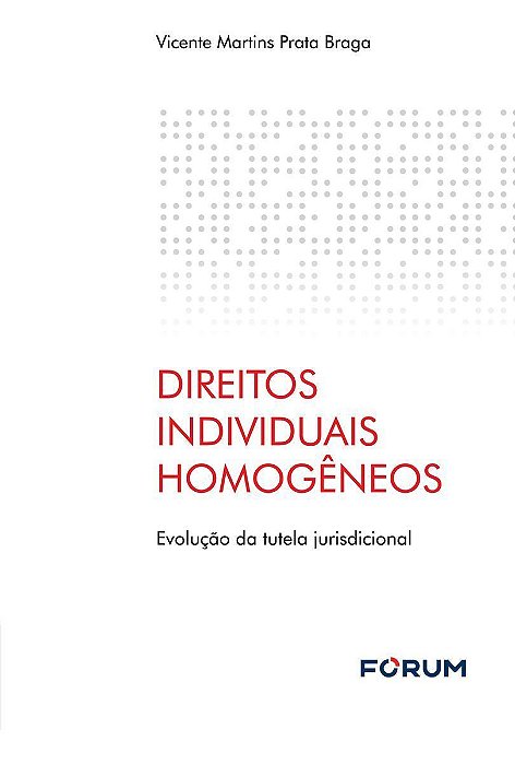 Direitos Individuais Homogêneos - Evolução da Tutela Jurisdicional - 01Ed/23