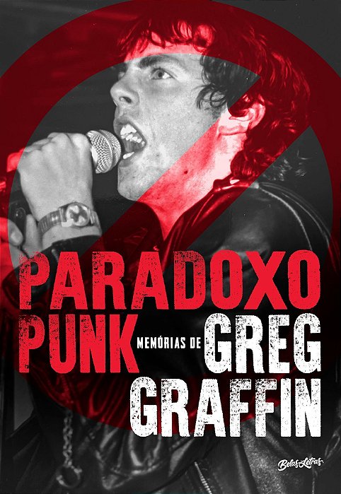 Paradoxo Punk (Edição Em Capa Dura Com Brindes) - Memórias De Greg Graffin, O Vocalista Do Bad Relig