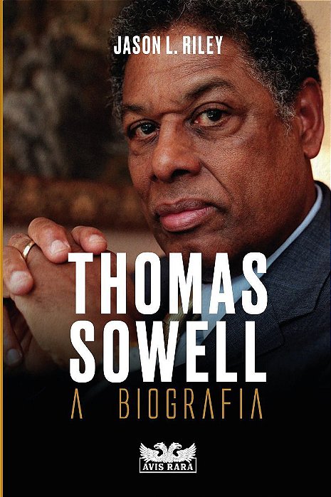 Thomas Sowell - a Biografia