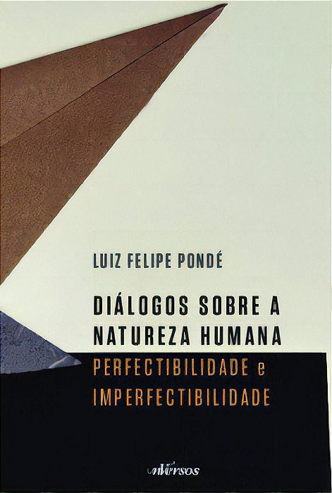 Diálogos Sobre a Natureza Humana - Perfectibilidade e Imperfectibilidade