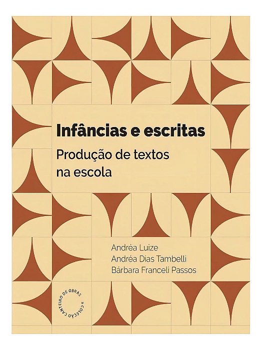 Infâncias e Escritas - Produção de textos na escola