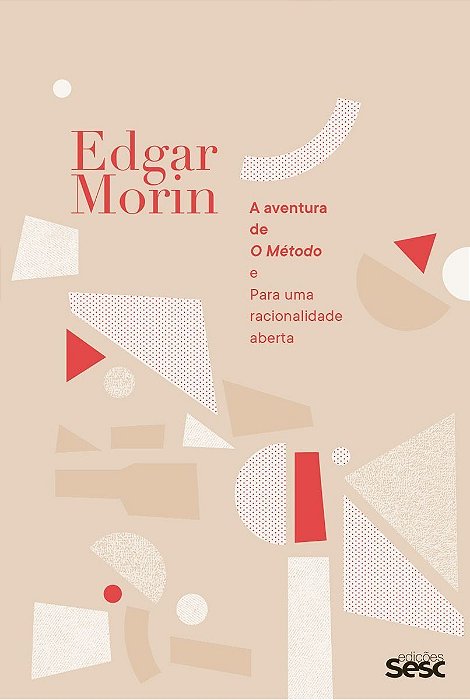 a Aventura De o Método e Para Uma Racionalidade Aberta