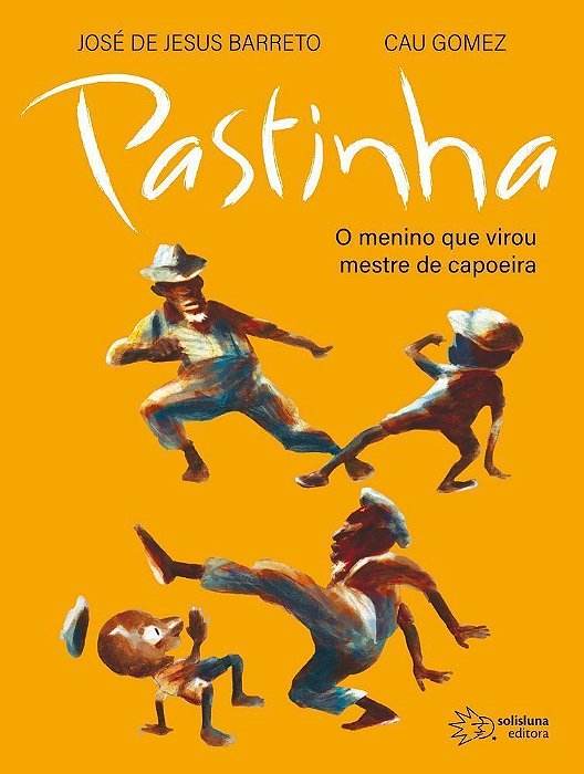 Pastinha - O Menino Que Virou Mestre de Capoeira