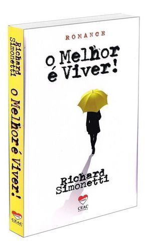 Melhor e Viver!, o - Ceac