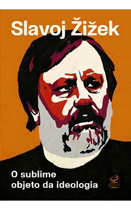 O Sublime Objeto da Ideologia