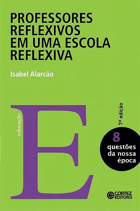 Professores Reflexivos em Uma Escola Reflexiva