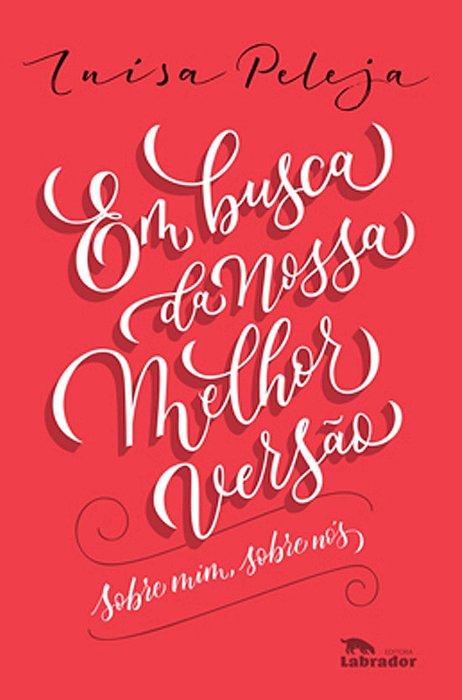 Em Busca da Nossa Melhor Versão - Sobre Mim, Sobre Nós