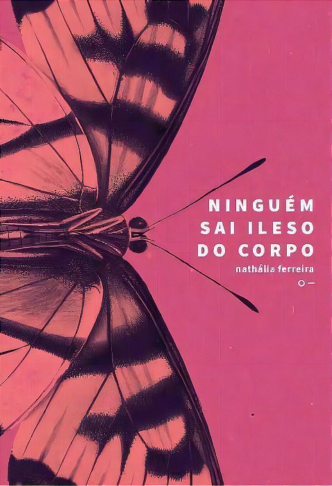 Ninguém Sai Ileso do Corpo