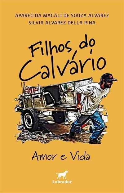 Filhos do Calvário - Amor e Vida