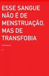 Esse Sangue Não é De Menstruação, Mas De Transfobia