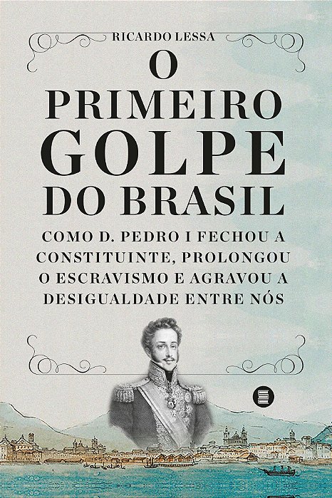 O Primeiro Golpe do Brasil