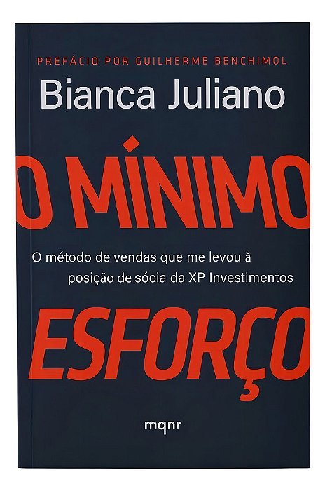 O Mínimo Esforço - O Método de Vendas Que Me Levou à Posição de Sócia da XP Investimentos