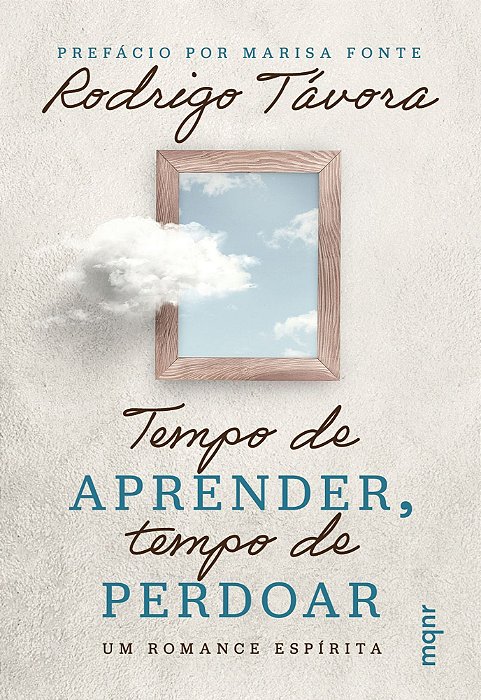 Tempo de Aprender, Tempo de Perdoar - Um Romance Espírita