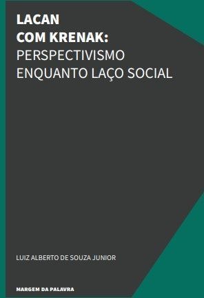 Lacan Com Krenak: Perspectivismo Enquanto Laço Social